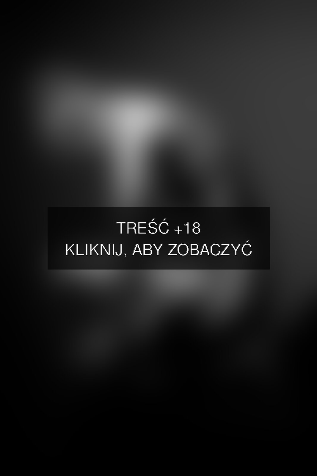 Treść +18 – fotografia autorstwa Maciek_S