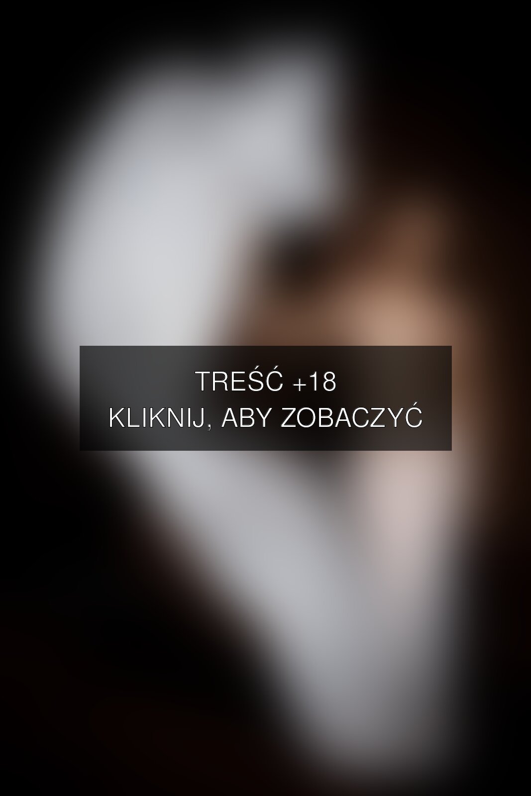 Treść +18 – fotografia autorstwa korona-pl