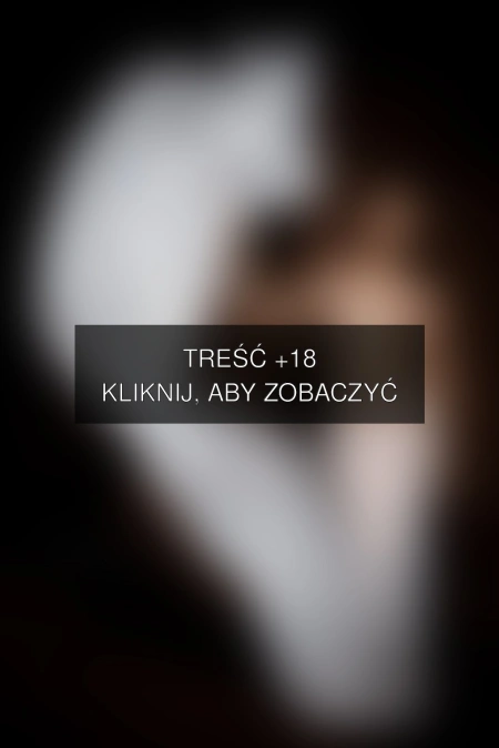 Treść +18 – fotografia autorstwa korona-pl
