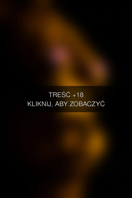 Treść +18 – fotografia autorstwa korona-pl