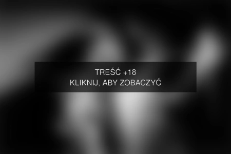 Treść +18 – fotografia autorstwa m_szczepanski
