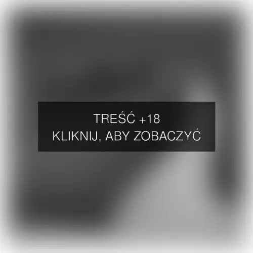 Treść +18 – fotografia autorstwa Piotr Leczkowski