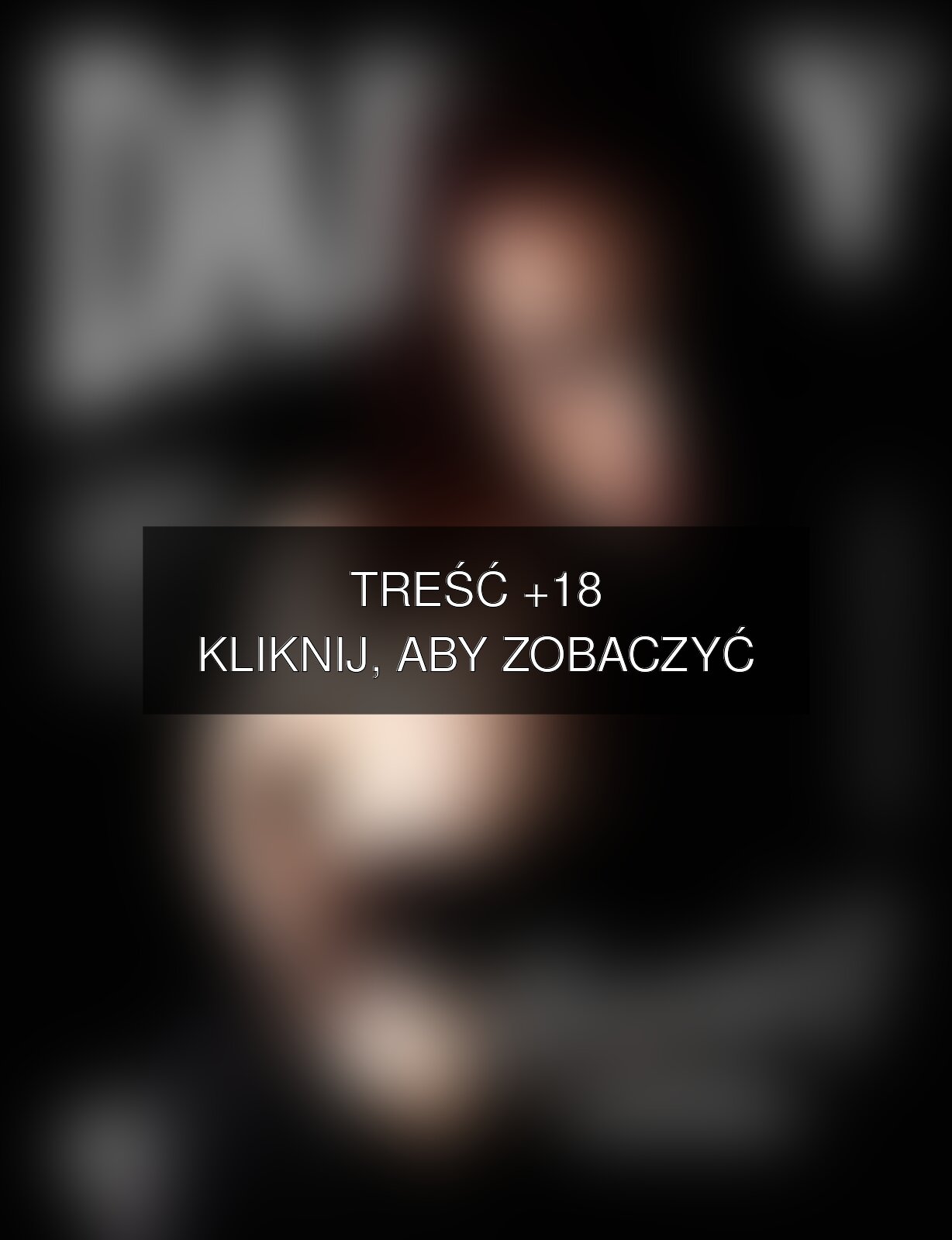 Treść +18 – fotografia autorstwa Janusz Szwed