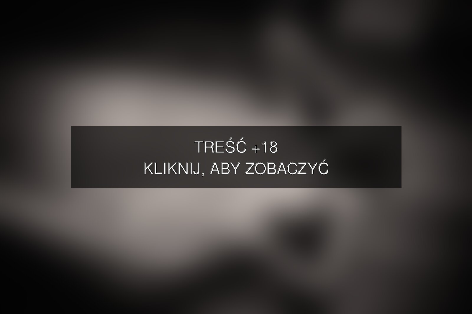 Treść +18 – fotografia autorstwa bronekfoto