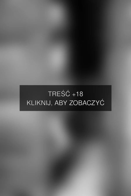 Treść +18 – fotografia autorstwa Filip Tęgi