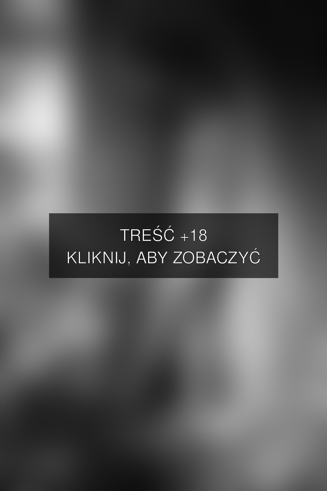 Treść +18 – fotografia autorstwa Filip Tęgi